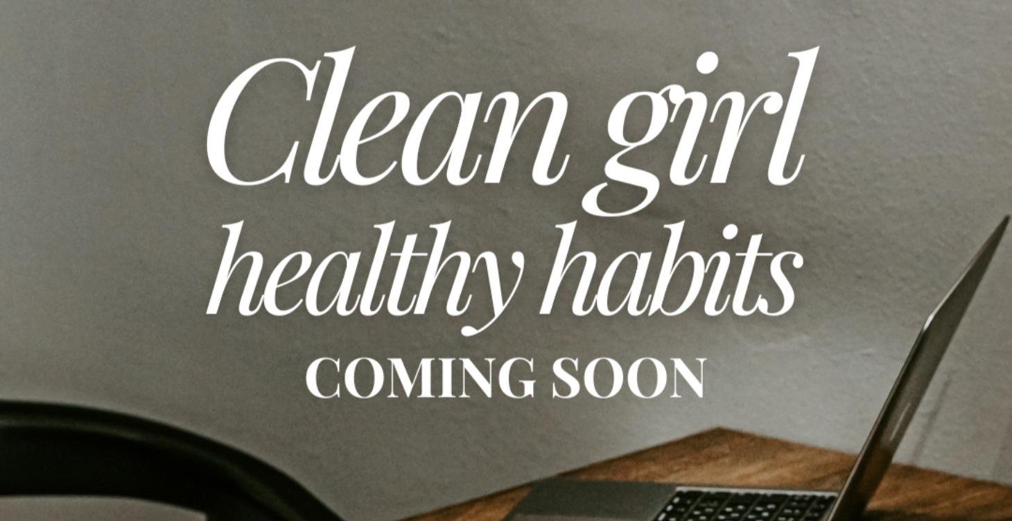 Clean Girl Healthy Habits