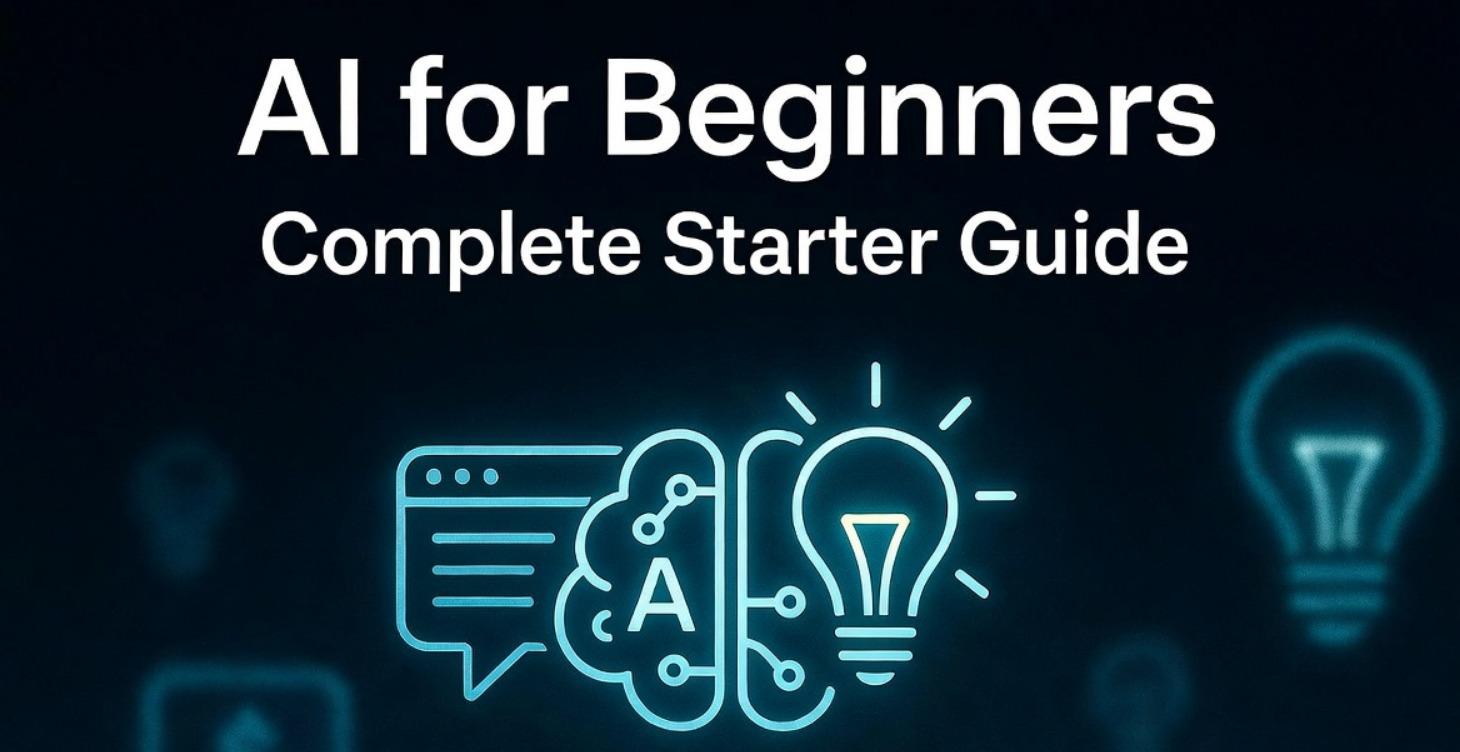 AI for Beginners: Complete Starter Guide