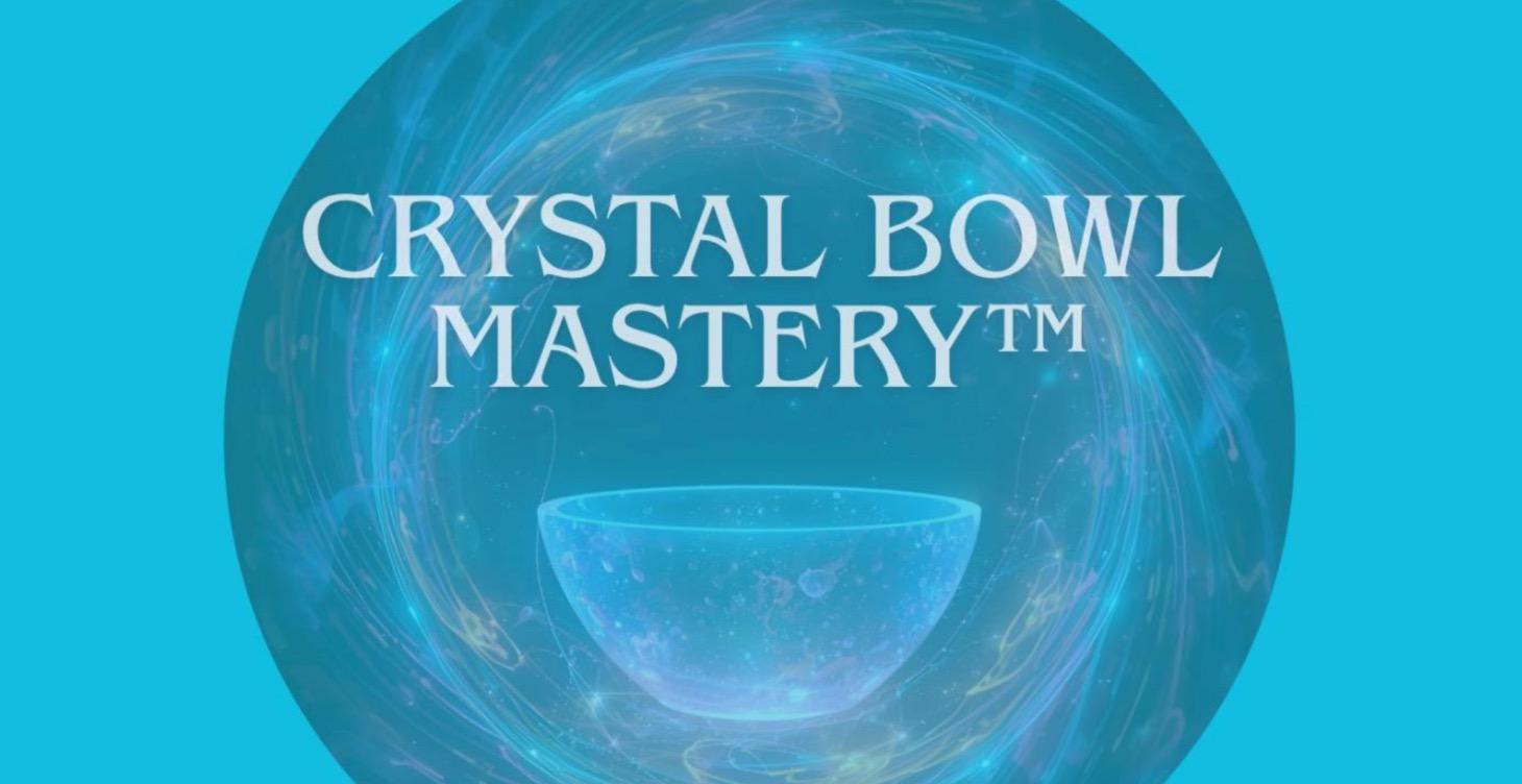 Crystal Bowl Mastery: Art, Technique & Practice