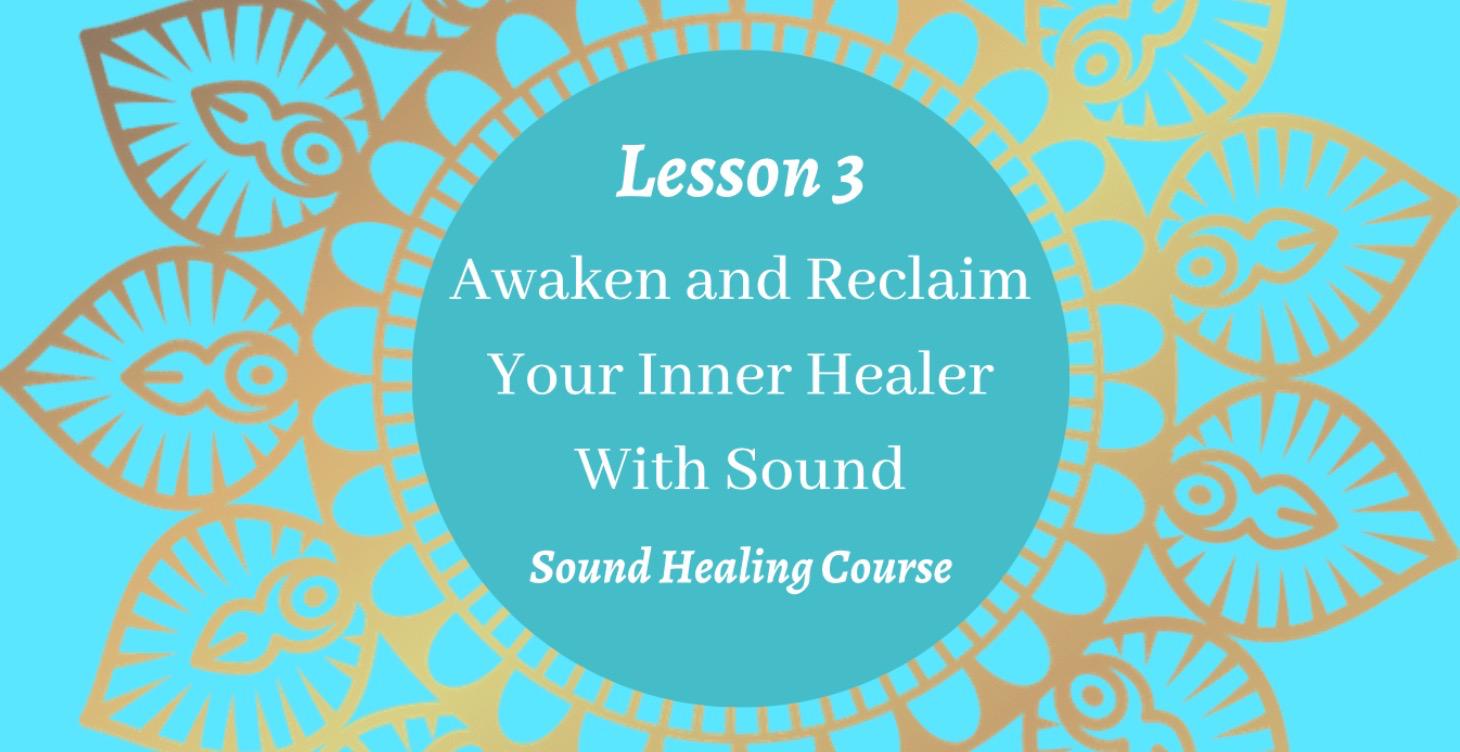 Class 3: Embodying The Sound Healer Within
