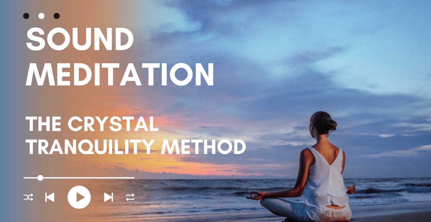 Crystal Tranquility Sound Meditation Method