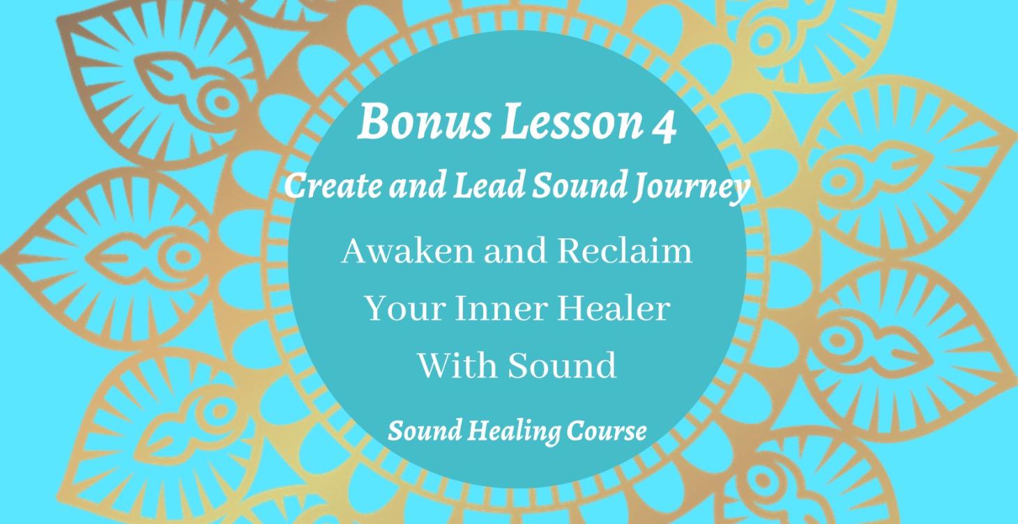 Class 4: Create & Lead Sound Journey (Sound Bath)