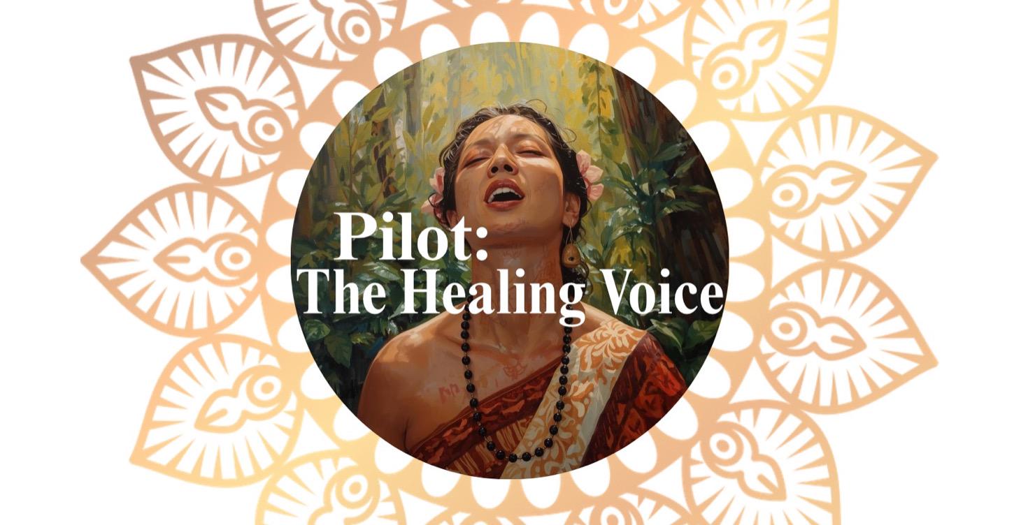 The Healing Voice - Pilot