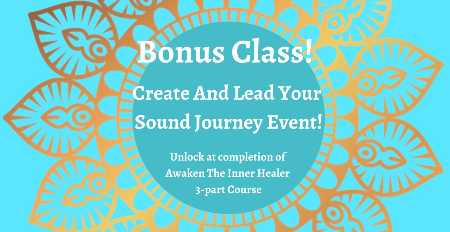 Class 4: Create & Lead Sound Journey (Sound Bath)
