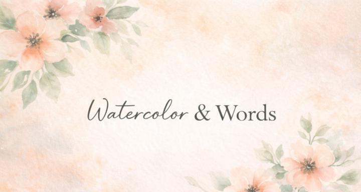 Watercolor & Words