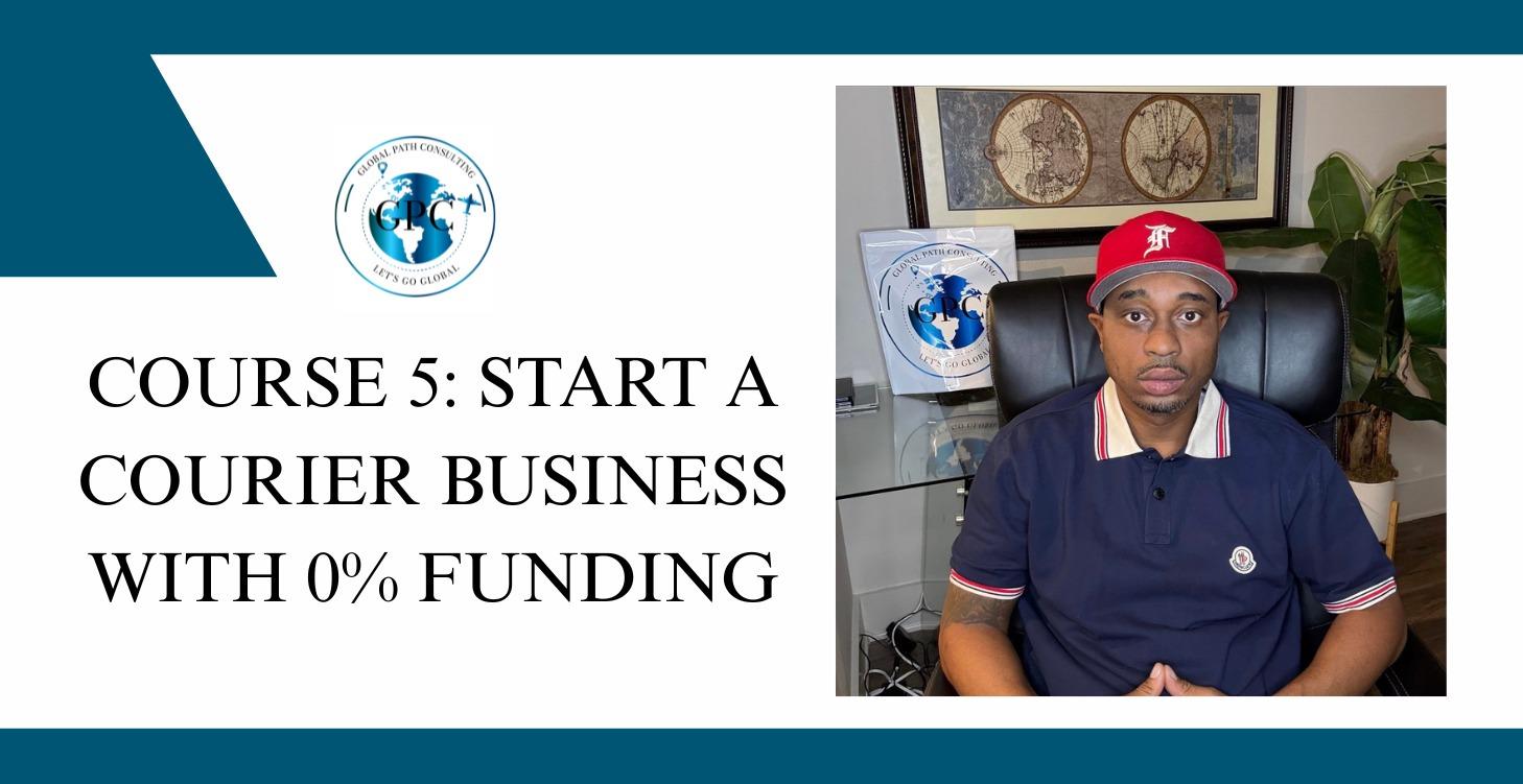 COURSE 5: START A COURIER BUSINESS WITH 0% FUNDING