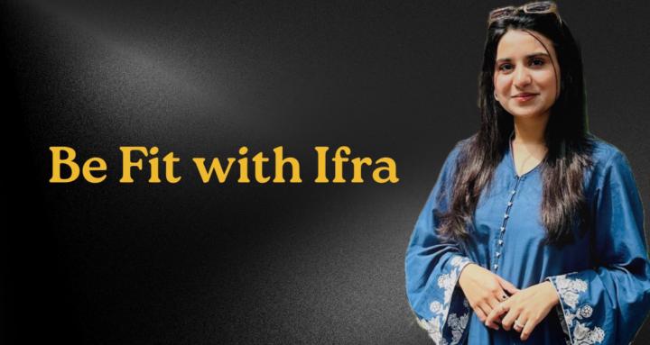 Be Fit with Ifra