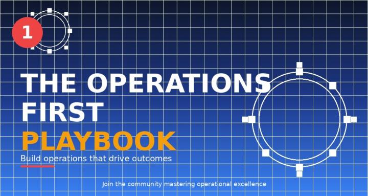 The Operations First Playbook