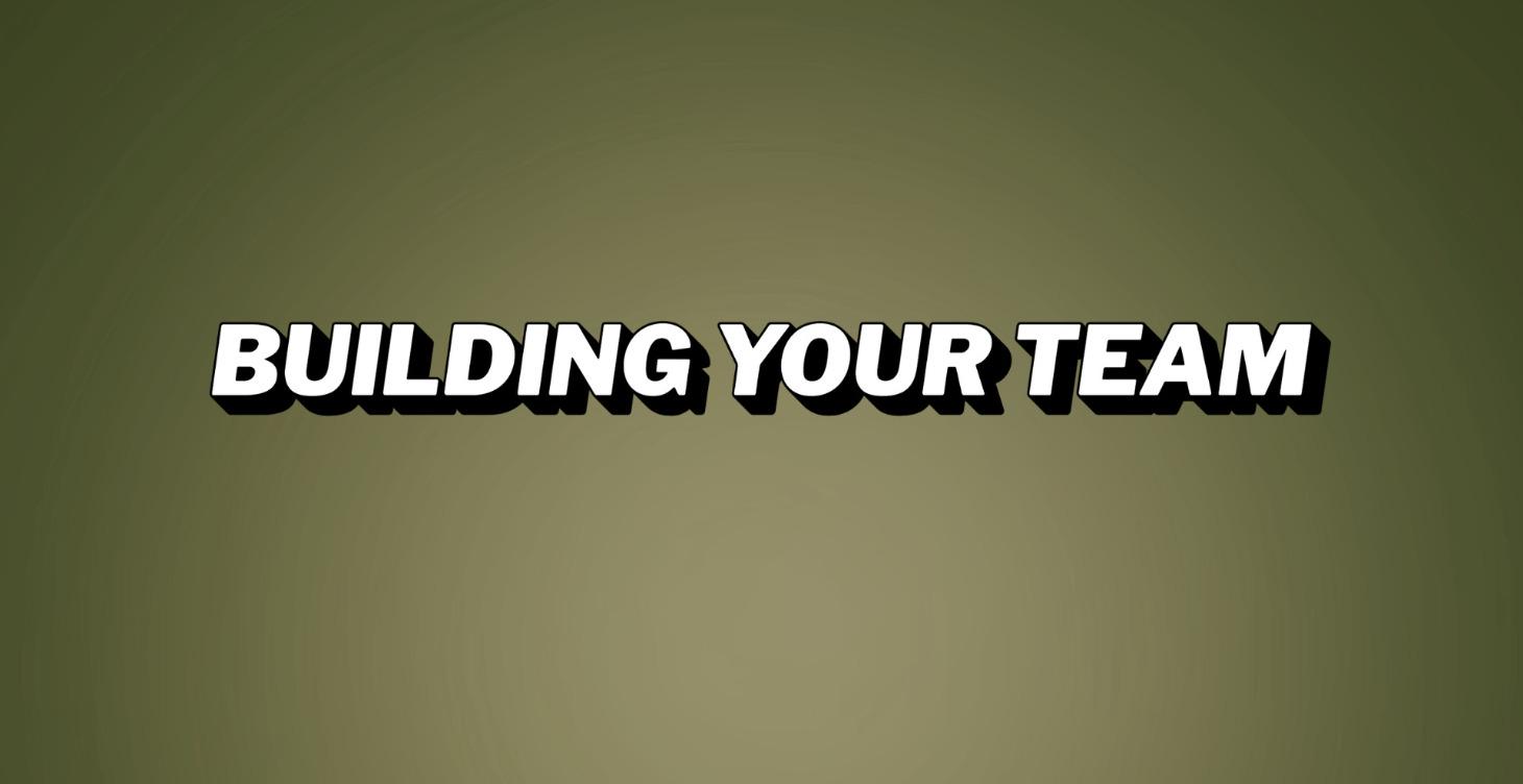 BUILDING YOUR TEAM