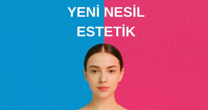 Yeni Nesil Estetik 