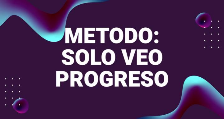 SOLO VEO PROGRESO