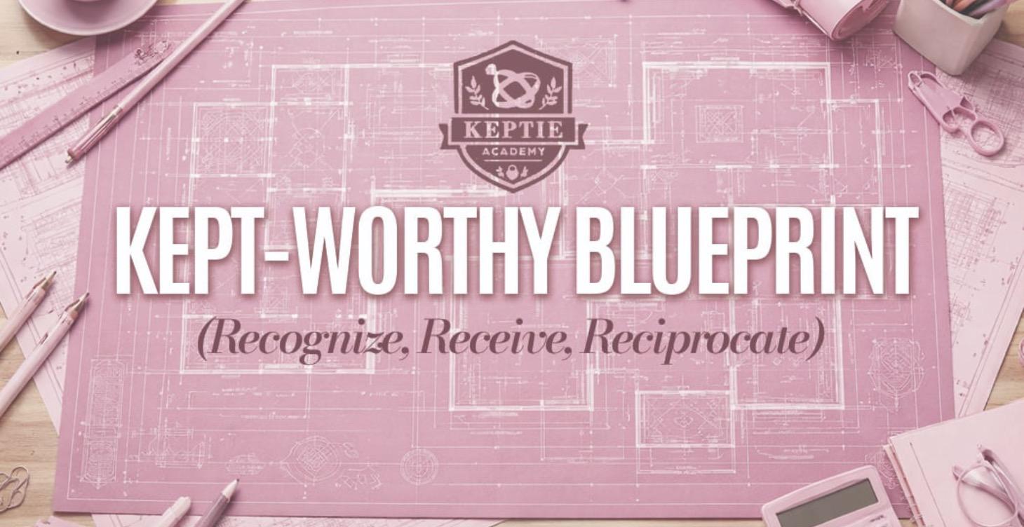 The Kept-Worthy Blueprint