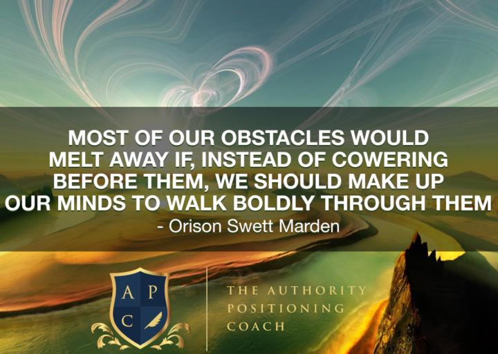 Walking Boldly Through Obstacles: A Lesson From Orison Swett Marden
