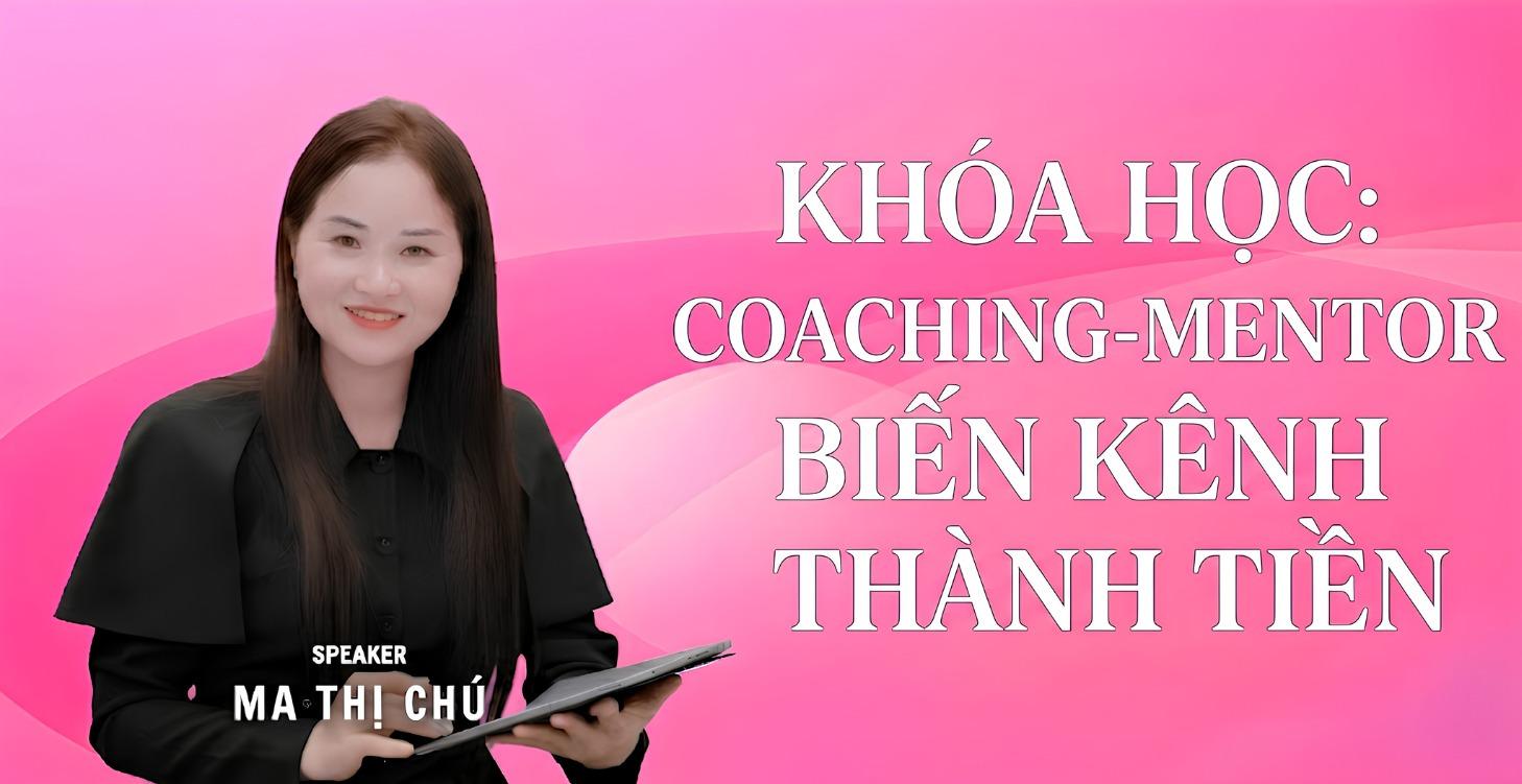 Coaching-Mentor Biến Kênh Thành Tiền