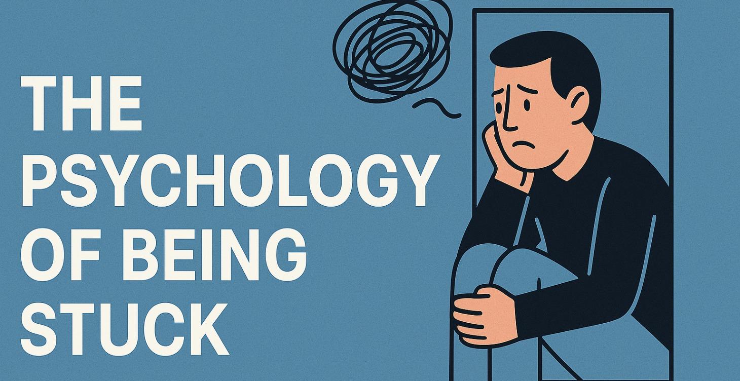 The Psychology Of Being Stuck