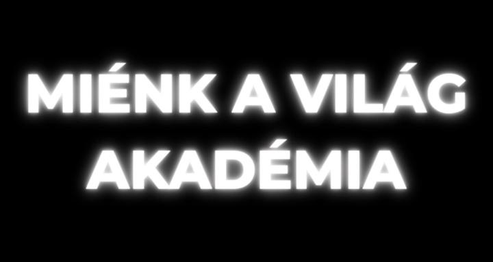 Miénk a Világ Akadémia