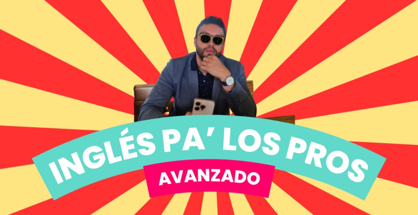 Inglés PRO, temas AVANZADOS