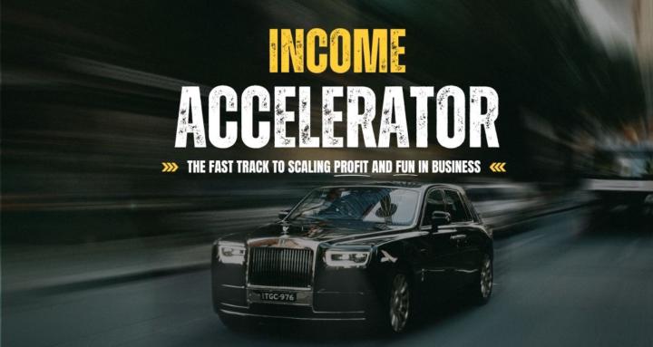 The Income Accelerator