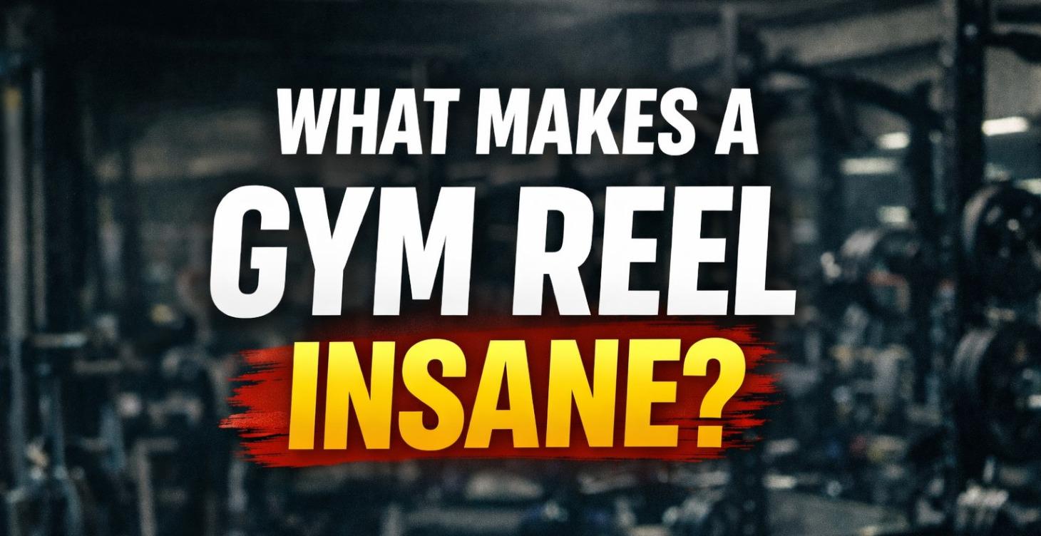 Lesson 1 - What Makes a Gym Reel Insane?