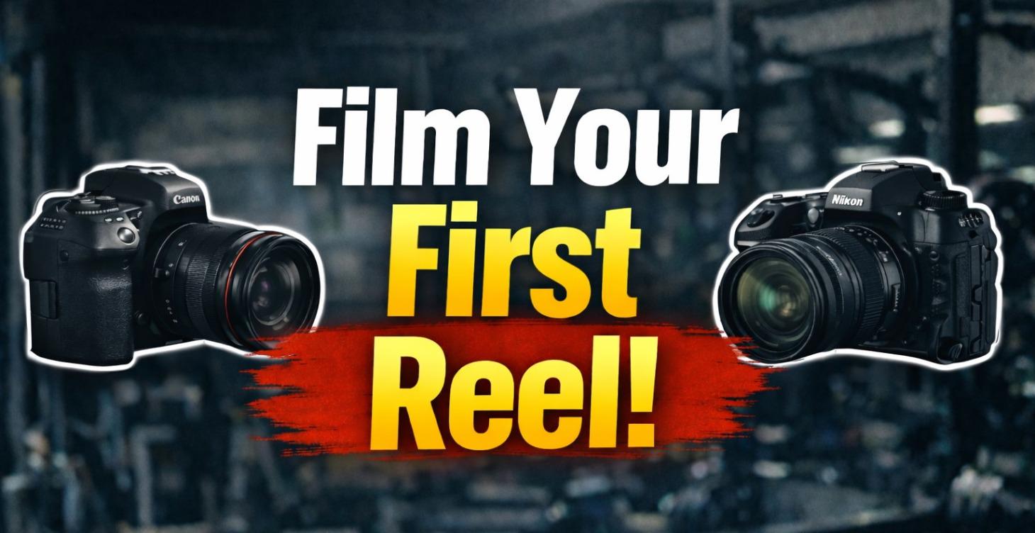 Film Your First Reel!