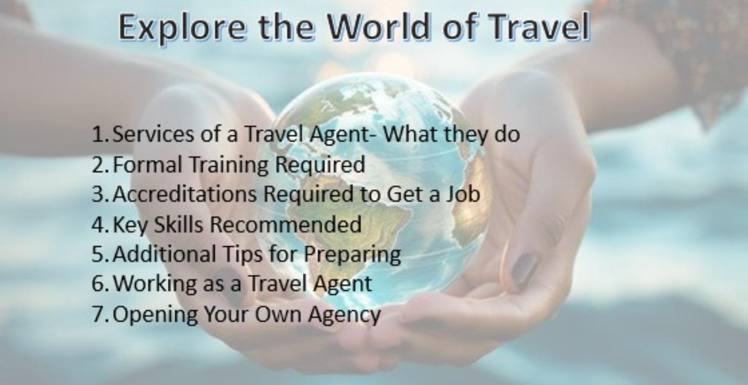 EXPLORE THE WORLD OF TRAVEL: What's a Travel Agent
