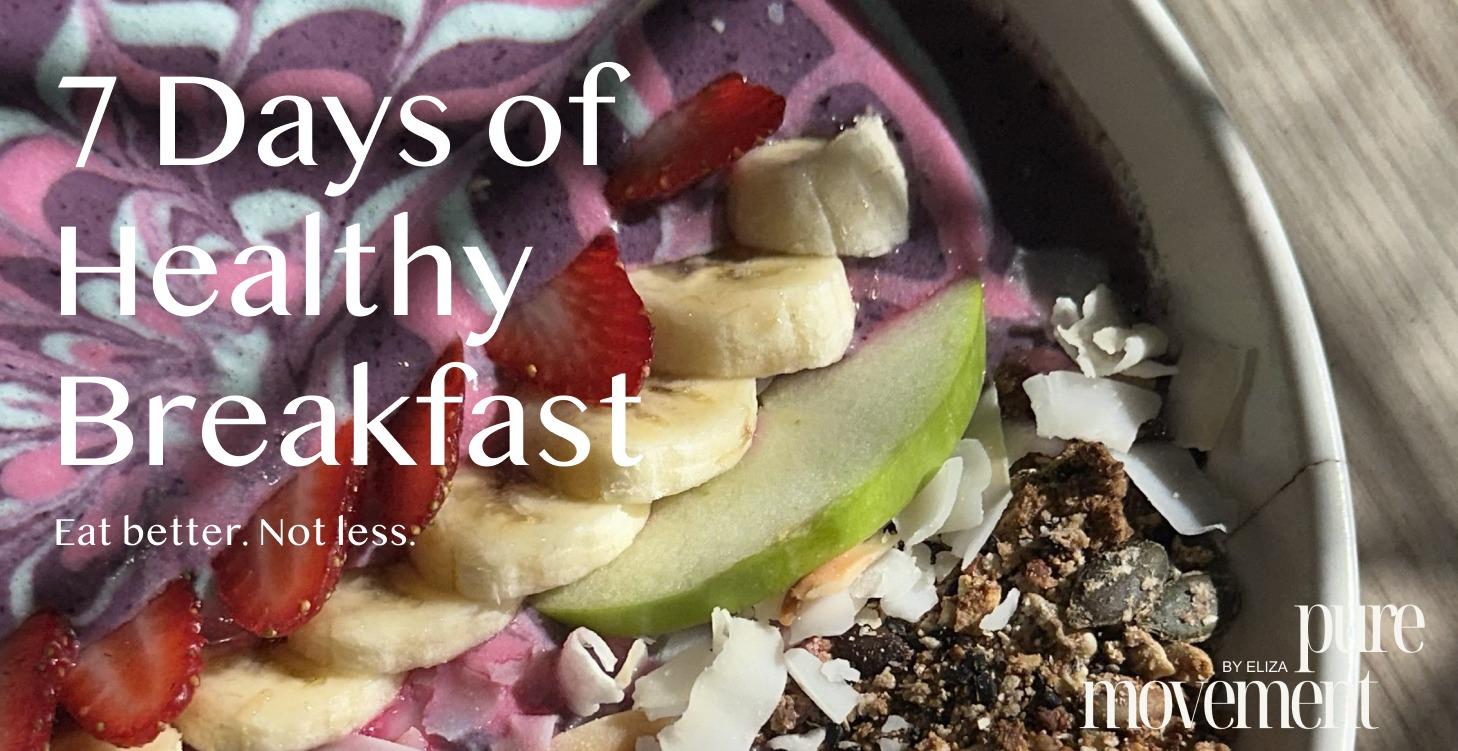 7 Days of Healthy Breakfast -