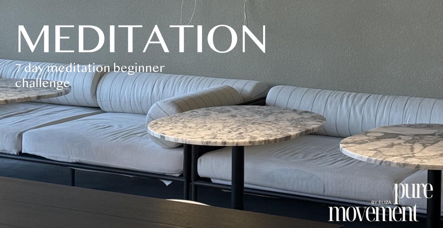 Meditation Beginner - 7 Day Challenge