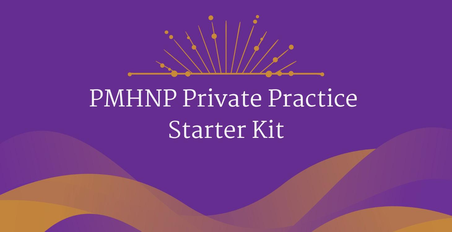 PMHNP (FREE) Private Practice Starter Kit