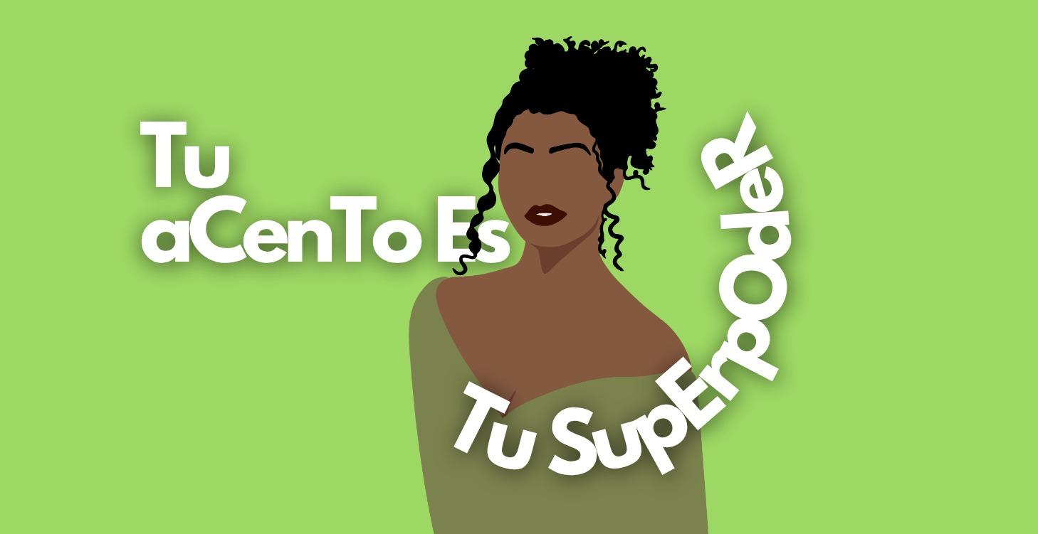Tu Acento es Tu Superpoder