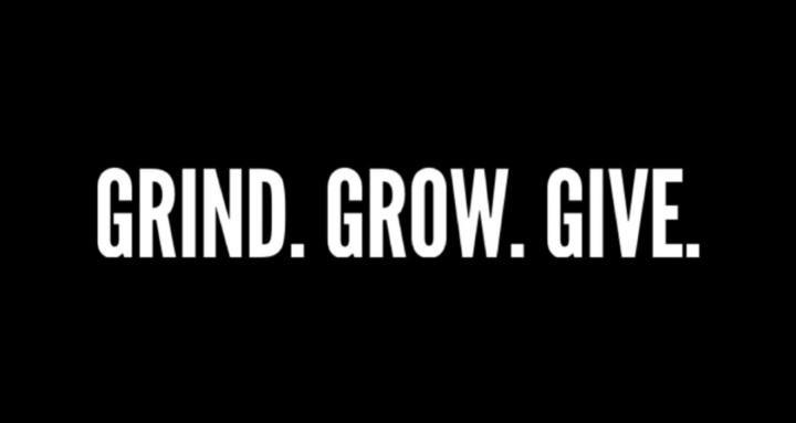 Grind. Grow. Give.