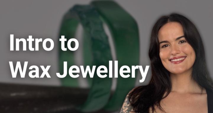Wax Jewellery Course (FREE)
