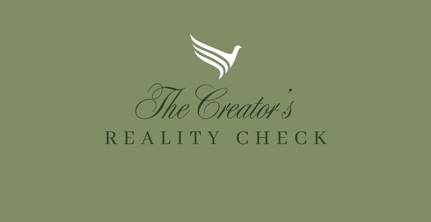 The Creator’s Reality Check