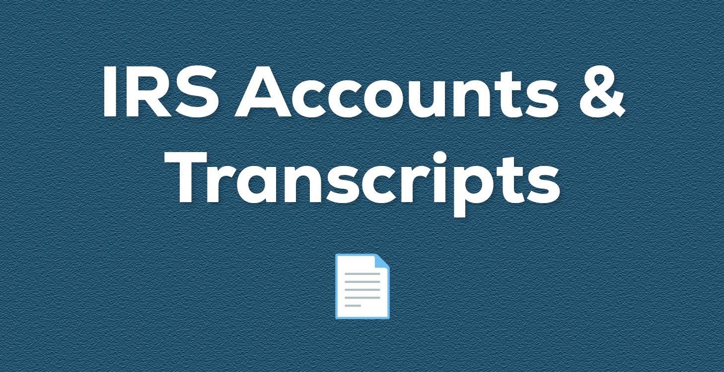 IRS Accounts & Transcripts
