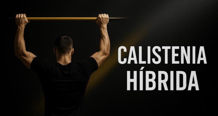Metodo Calistenia Hibrida