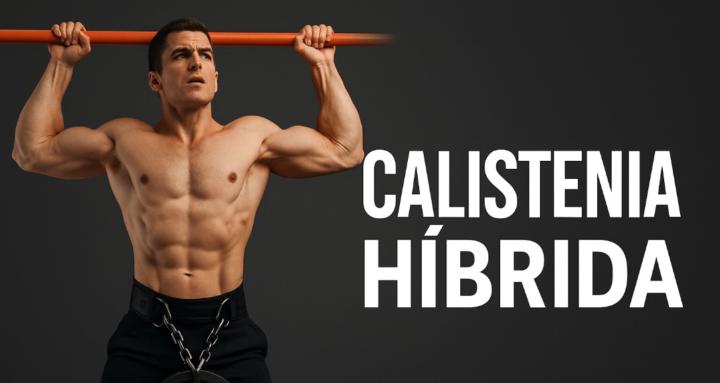 Metodo Calistenia Hibrida