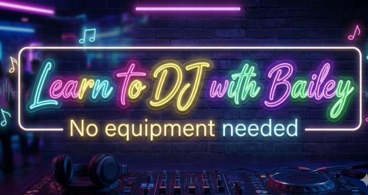 Learn to Mix/DJ with Bailey