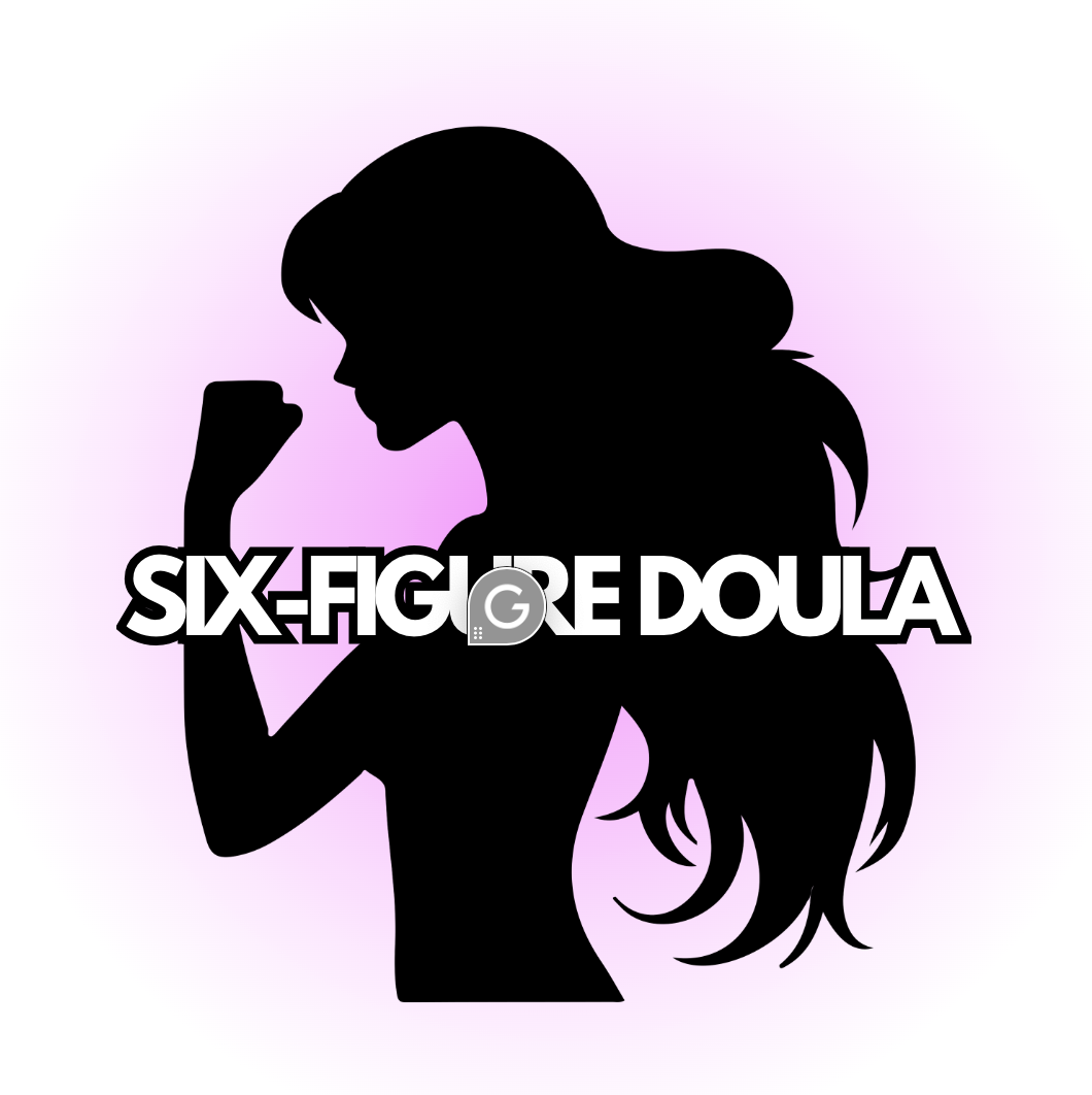 Six Figure Doula {Sisterhood}