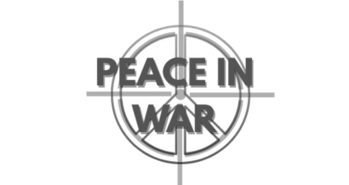 Peace In War