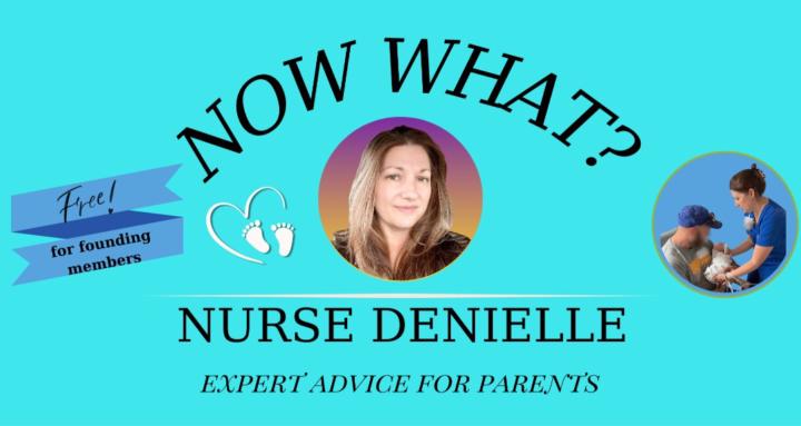 Now What? Ask Nurse Denielle
