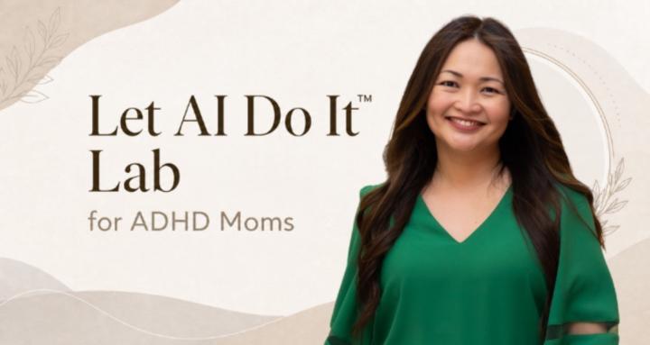 Let AI Do It Lab for ADHD Moms