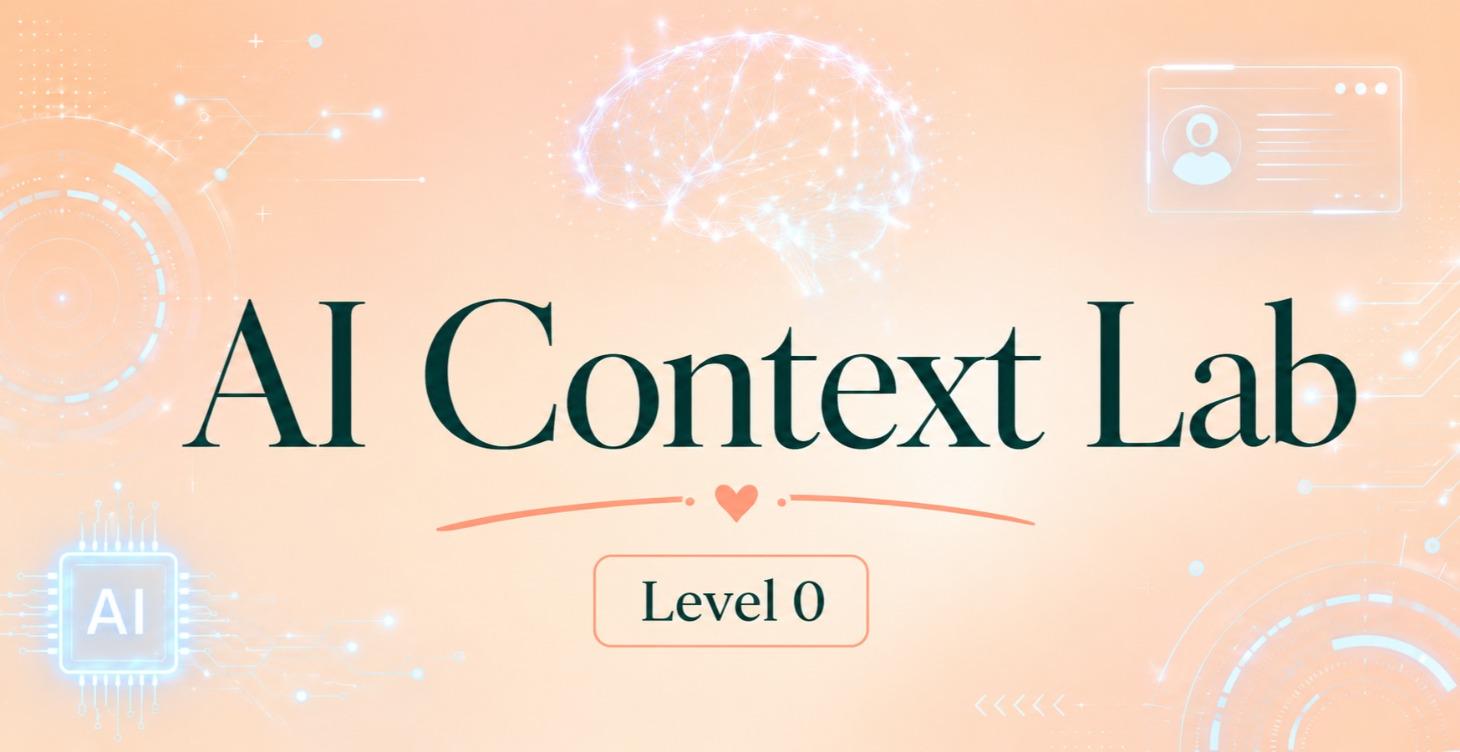 STEP 2: AI Context Lab