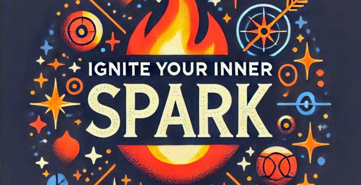 Ignite Your Inner Spark!