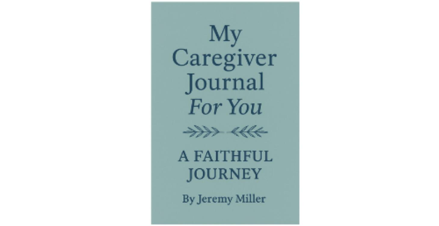 My Caregiver Journal For You