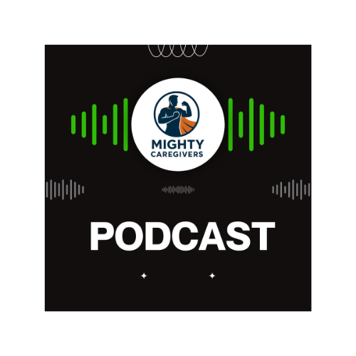 Mighty Caregivers Podcast