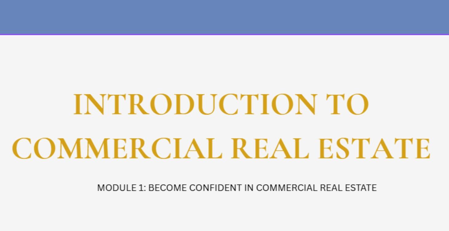 INTRODUCTION TO COMMERCIAL REAL ESTATE