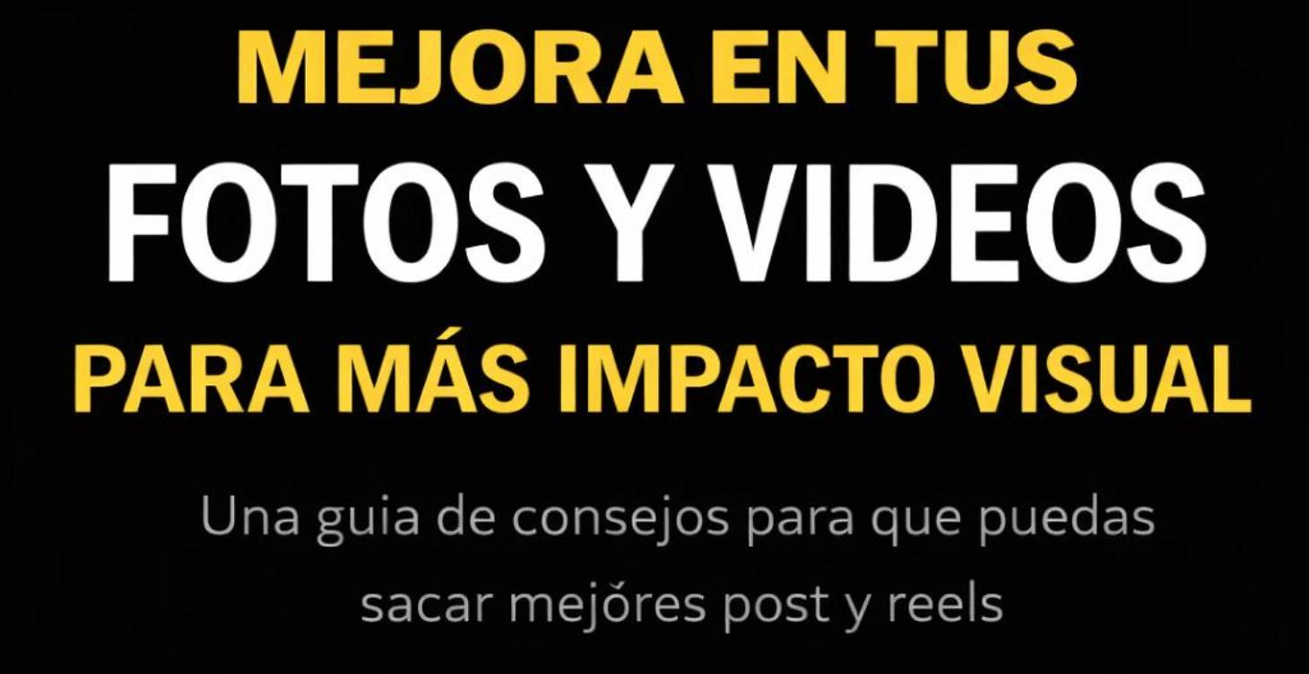 COMO SACAR MEJORES FOTOS Y VIDEOS PARA MAS IMPACTO