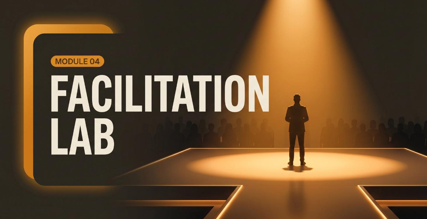 04 — FACILITATION LAB