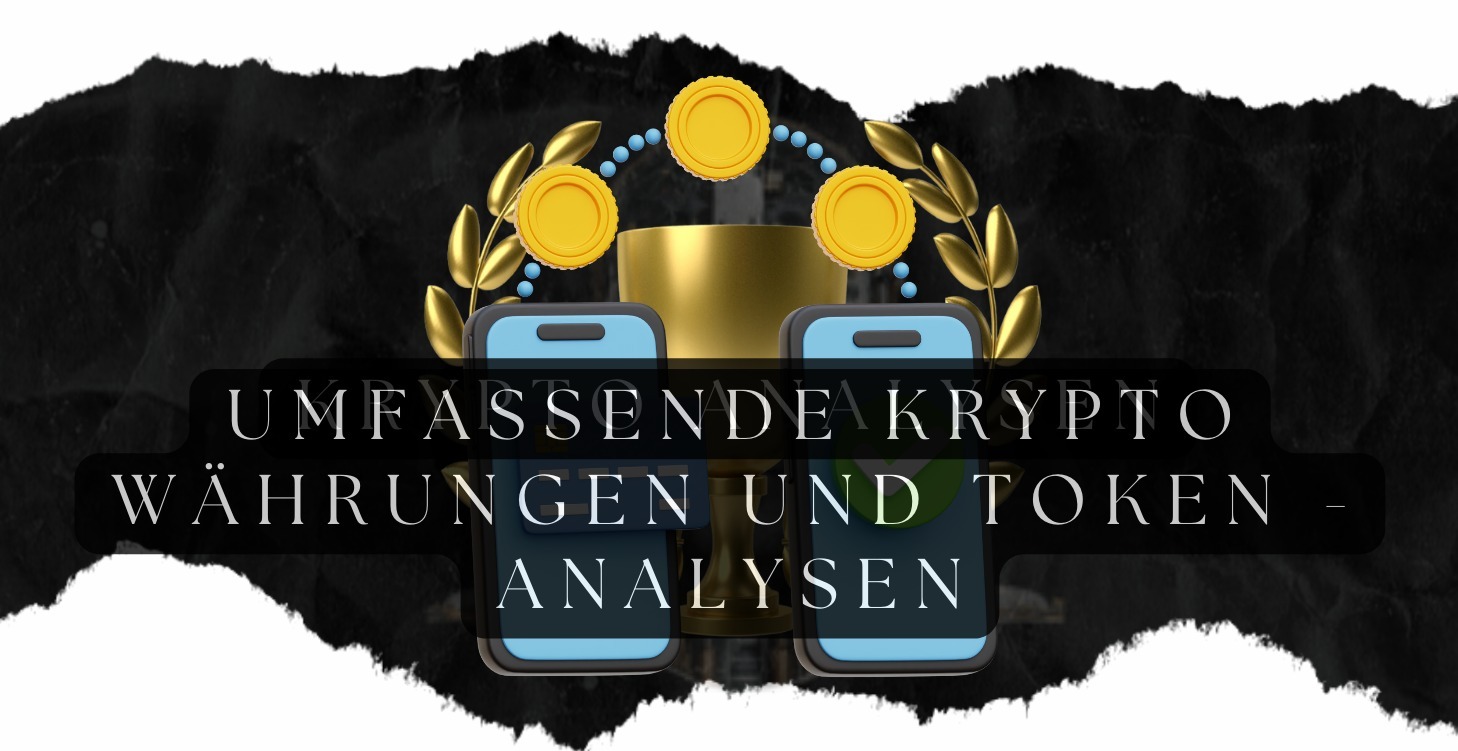 Umfassende Krypto Währungen und Token -  Analysen
