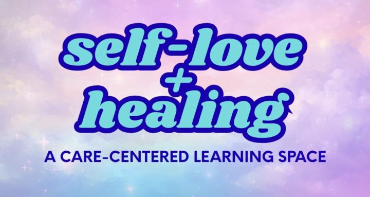 Self-Love + Healing