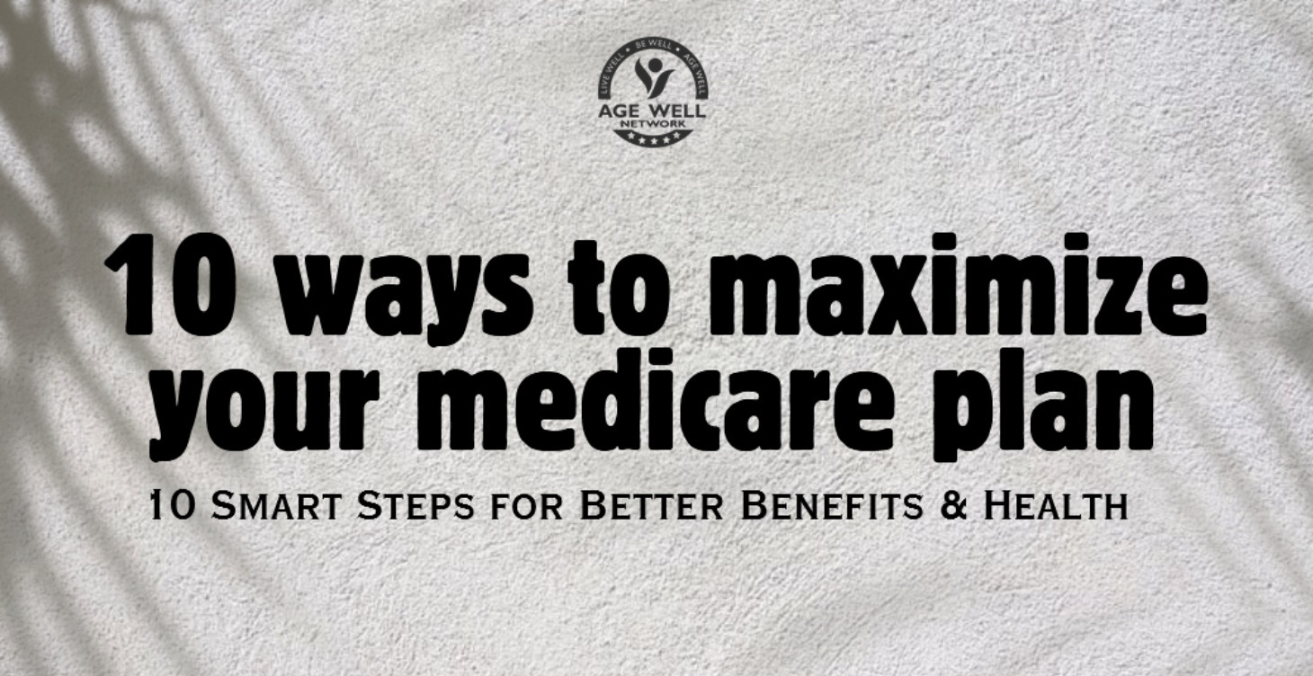 10 Ways to Maximize your Medicare Plan 🩺